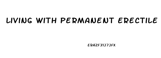 Living With Permanent Erectile Dysfunction