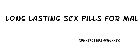 Long Lasting Sex Pills For Male