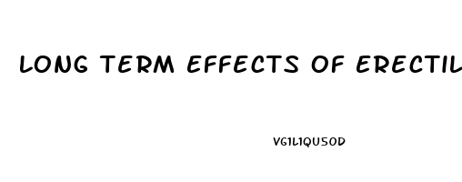 Long Term Effects Of Erectile Dysfunction