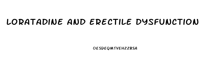 Loratadine And Erectile Dysfunction