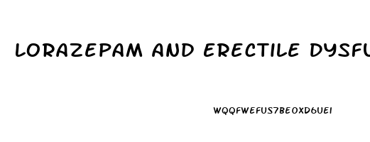 Lorazepam And Erectile Dysfunction