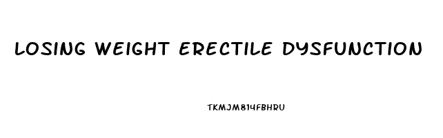 Losing Weight Erectile Dysfunction