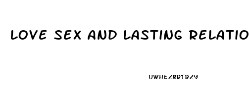 Love Sex And Lasting Relationships Chip Ingram