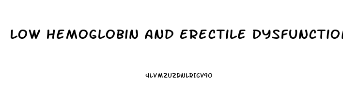 Low Hemoglobin And Erectile Dysfunction