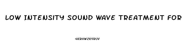 Low Intensity Sound Wave Treatment For Erectile Dysfunction