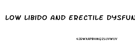 Low Libido And Erectile Dysfunction