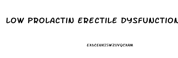 Low Prolactin Erectile Dysfunction
