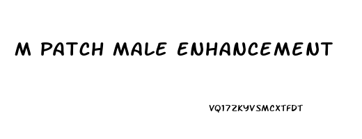 M Patch Male Enhancement