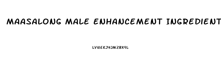 Maasalong Male Enhancement Ingredients