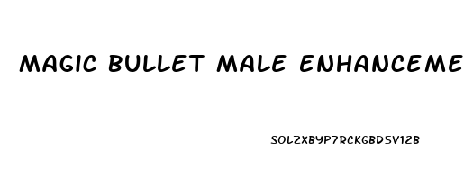 Magic Bullet Male Enhancement