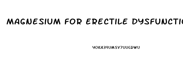 Magnesium For Erectile Dysfunction