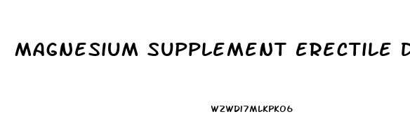 Magnesium Supplement Erectile Dysfunction