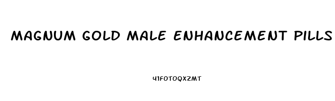 Magnum Gold Male Enhancement Pills