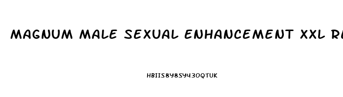 Magnum Male Sexual Enhancement Xxl Reviews