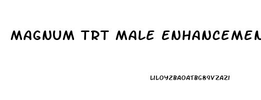 Magnum Trt Male Enhancement Formula