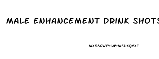 Male Enhancement Drink Shots