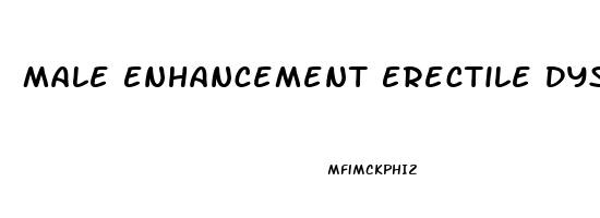 Male Enhancement Erectile Dysfunction