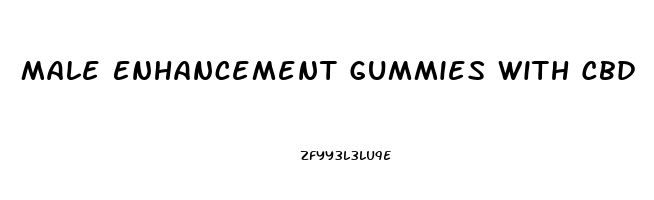 Male Enhancement Gummies With Cbd