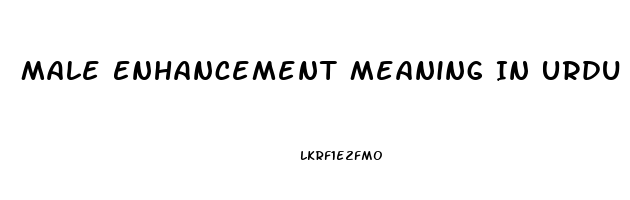 Male Enhancement Meaning In Urdu