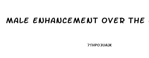 Male Enhancement Over The Counter Drugs