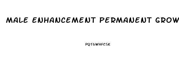 Male Enhancement Permanent Growth