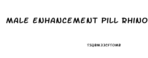 Male Enhancement Pill Rhino