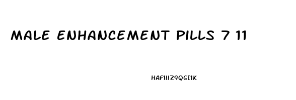 Male Enhancement Pills 7 11