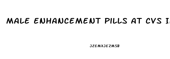 Male Enhancement Pills At Cvs In Store