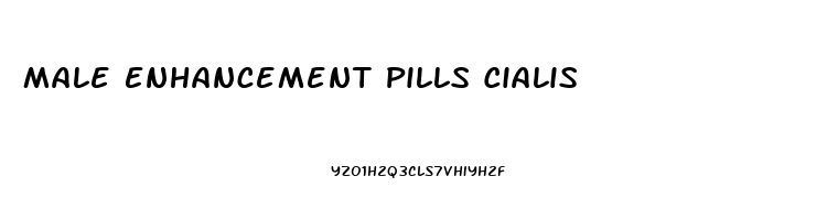 Male Enhancement Pills Cialis