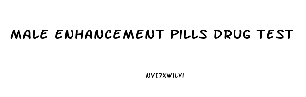 Male Enhancement Pills Drug Test