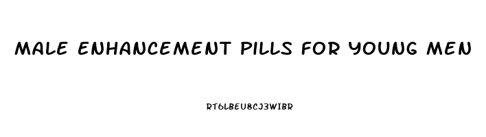 Male Enhancement Pills For Young Men