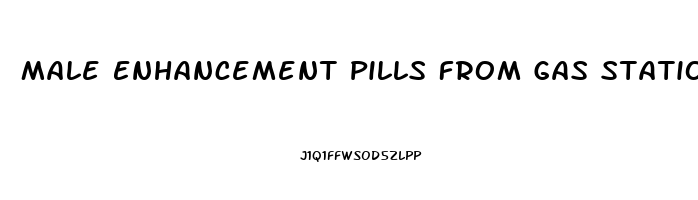 Male Enhancement Pills From Gas Stations