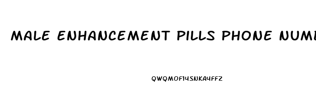 Male Enhancement Pills Phone Number