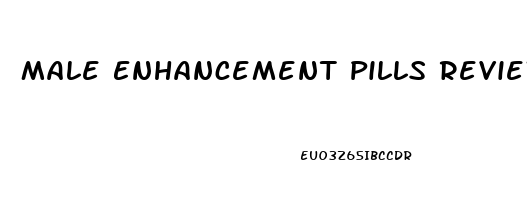 Male Enhancement Pills Reviews 2023