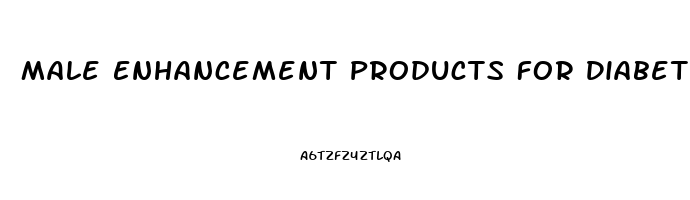 Male Enhancement Products For Diabetics