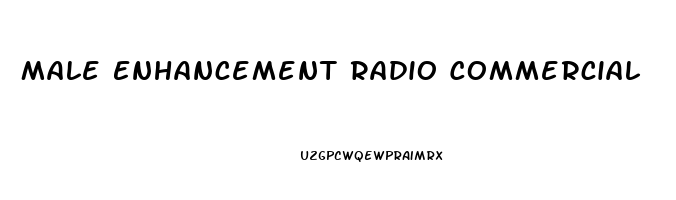 Male Enhancement Radio Commercial