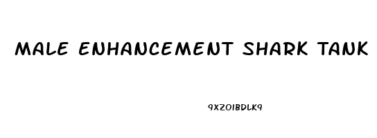 Male Enhancement Shark Tank Episode