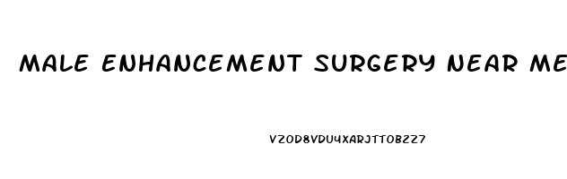 Male Enhancement Surgery Near Me