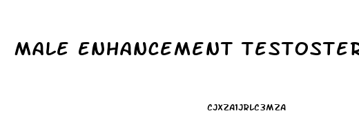 Male Enhancement Testosterone Pills