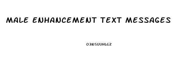 Male Enhancement Text Messages