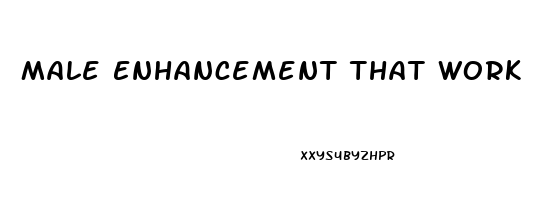 Male Enhancement That Work