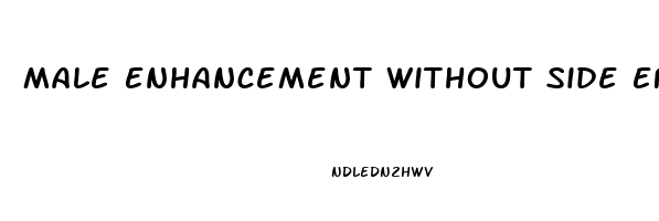 Male Enhancement Without Side Effects