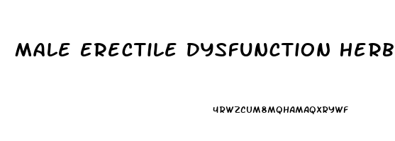 Male Erectile Dysfunction Herbal Treatments