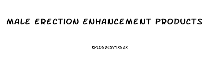 Male Erection Enhancement Products