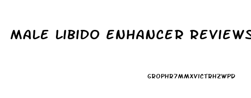 Male Libido Enhancer Reviews