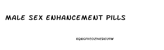 Male Sex Enhancement Pills