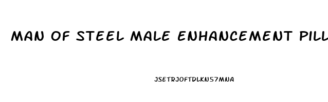 Man Of Steel Male Enhancement Pills Reviews