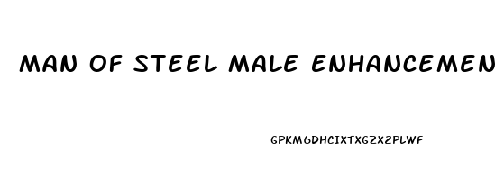 Man Of Steel Male Enhancement Reviews