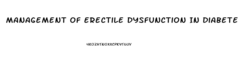 Management Of Erectile Dysfunction In Diabetes