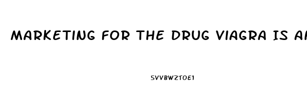 Marketing For The Drug Viagra Is An Example Of Which Kind Of Age Branding